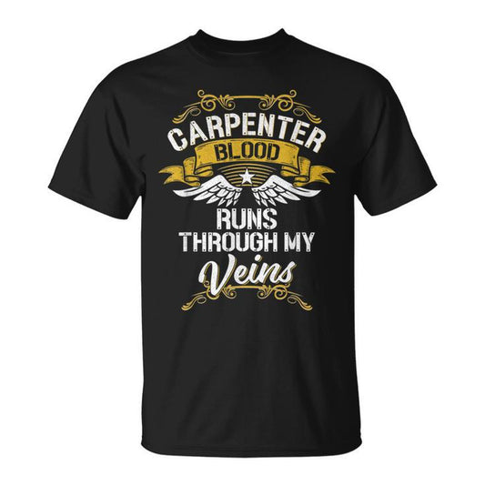 Carpenter Blood Runs Through My Veins T-Shirt